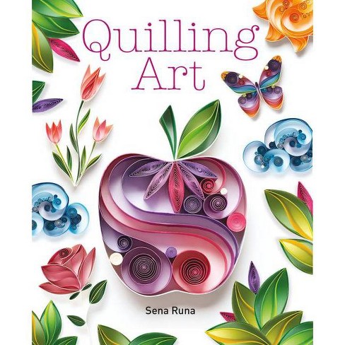 Basics Of Quilling: Getting Start With Quilling With Simple And Creative  Ideas: Quilling Art Book (Paperback)