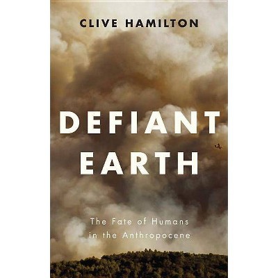 Defiant Earth - by  Clive Hamilton (Paperback)