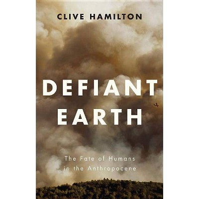 Defiant Earth - by  Clive Hamilton (Paperback)