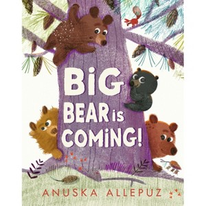 Big Bear Is Coming! - by  Anuska Allepuz (Hardcover) - 1 of 1