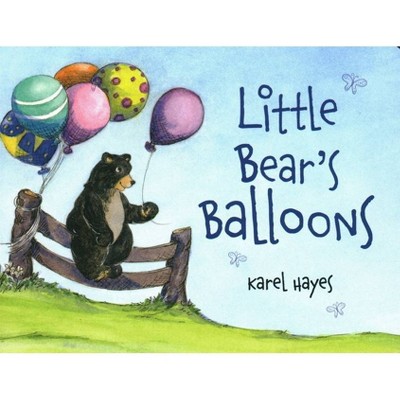 Little Bear's Balloons - by  Karel Hayes (Board Book)