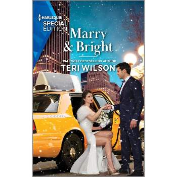 Marry & Bright - (Love, Unveiled) by  Teri Wilson (Paperback)