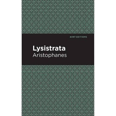 Lysistrata - (Mint Editions) by  Aristophanes (Paperback)