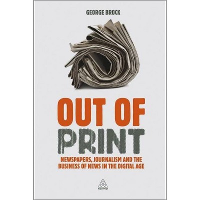 Out of Print - by  George Brock (Hardcover)