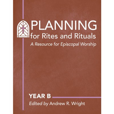 Planning For Rites And Rituals - By Andrew R Wright (hardcover) : Target