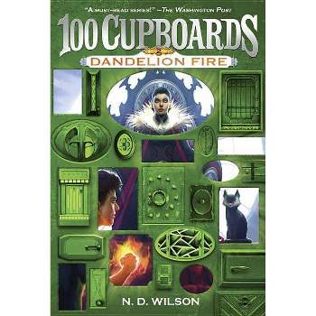 Dandelion Fire ( 100 Cupboards) (Reprint) (Paperback) by N. D. Wilson