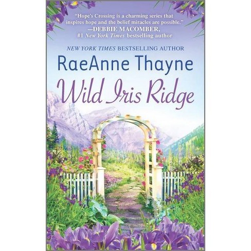Wild Iris Ridge ( Hope's Crossing) (Paperback) by Raeanna Thayne - image 1 of 1