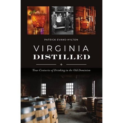 Virginia Distilled - (American Palate) by  Patrick Evans-Hylton (Paperback)