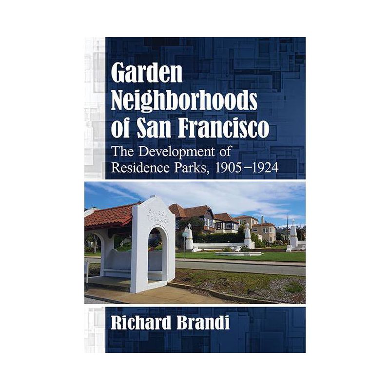 Garden Neighborhoods of San Francisco - by  Richard Brandi (Paperback), 1 of 2