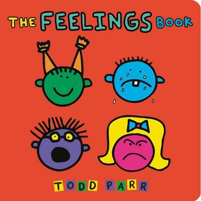 The Feelings Book - by Todd Parr (Board Book)