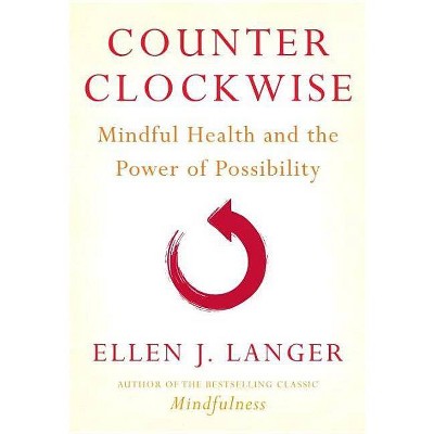  Counter Clockwise - by  Ellen J Langer (Hardcover) 