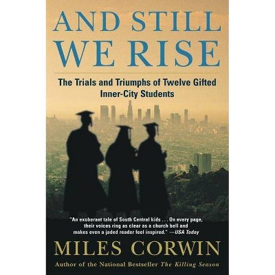 And Still We Rise: - by  Miles Corwin (Paperback)