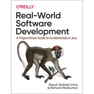 Real-World Software Development - by  Raoul-Gabriel Urma & Richard Warburton (Paperback) - 1 of 1