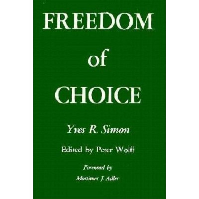 Freedom of Choice - by  Yves R Simon (Paperback)