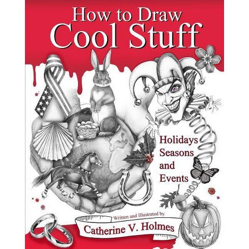 How to Draw Awesome Stuff: Chilling Creations: A Drawing Guide for Artists,  Teachers and Students (How to Draw Cool Stuff): Holmes, Catherine V:  9781956769807: : Books