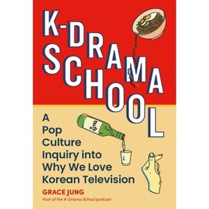 K-Drama School - by  Grace Jung (Hardcover) - 1 of 1