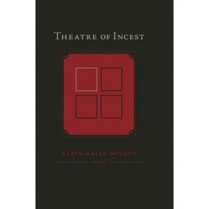 Theatre of Incest - (American Literature) by  Alain Arias-Misson & Alain Arias (Paperback) - 1 of 1