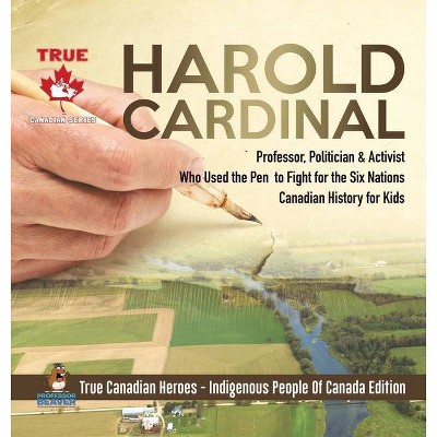 Harold Cardinal - Professor, Politician & Activist Who Used the Pen to Fight for the Six Nations - Canadian History for Kids - True Canadian Heroes -