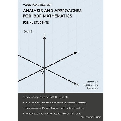 Analysis and Approaches for IBDP Mathematics Book 2 - by  Stephen Lee & Michael Cheung & Balance Lee (Paperback)