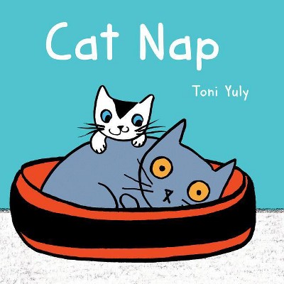 Cat Nap - by  Toni Yuly (Board Book)