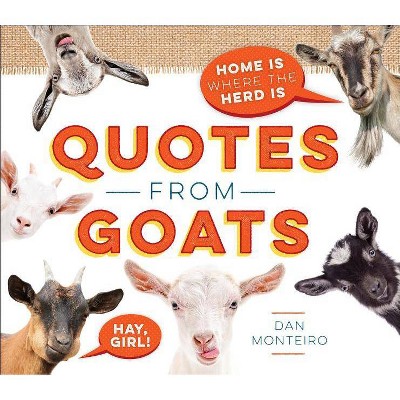 Quotes from Goats - by  Dan Monteiro (Hardcover)