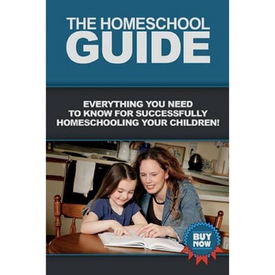 The Homeschool Guide - by  Vanessa Bilotta (Paperback)