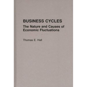 Business Cycles - (Praeger Series in Political) by  Thomas Hall (Hardcover) - 1 of 1