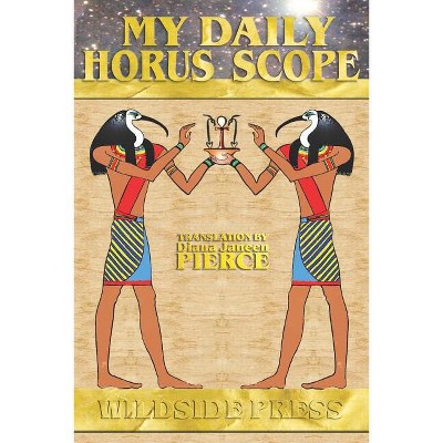 My Daily Horus Scope - by  Ramona Louise Wheeler (Paperback)