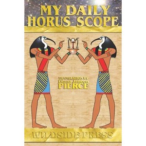 My Daily Horus Scope - by  Ramona Louise Wheeler (Paperback) - 1 of 1