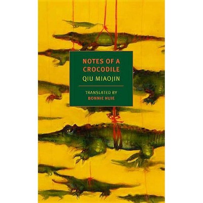 Notes of a Crocodile - (Nyrb Classics) by  Qiu Miaojin (Paperback)