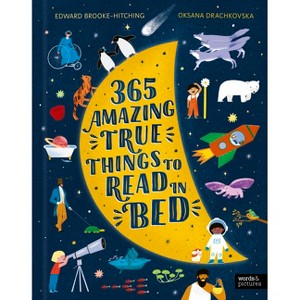 365 Amazing True Things to Read in Bed - by  Edward Brooke-Hitching (Hardcover) - 1 of 1