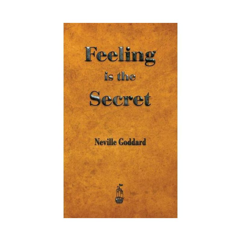 Feeling is the Secret - by  Neville Goddard (Hardcover), 1 of 2
