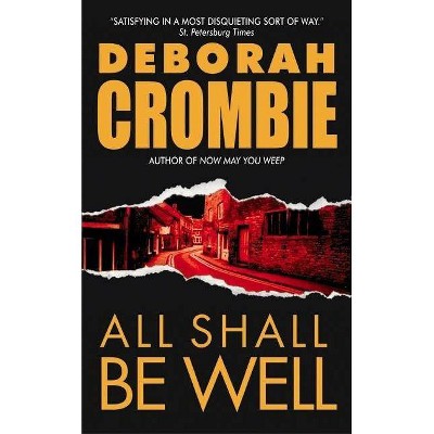 All Shall Be Well - (Duncan Kincaid/Gemma James Novels) by  Deborah Crombie (Paperback)