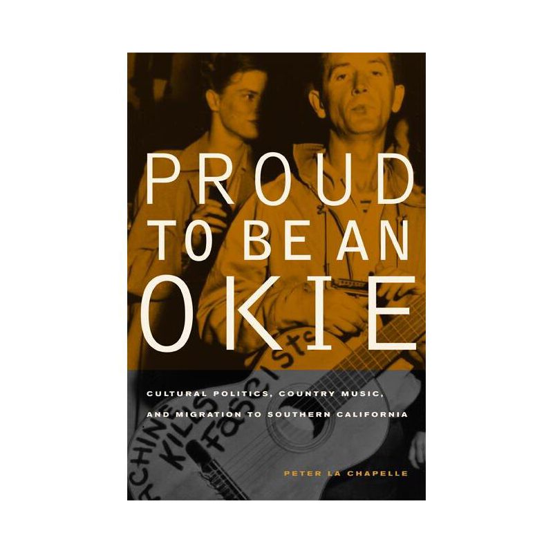 Proud to Be an Okie - (American Crossroads) by  Peter La Chapelle (Paperback), 1 of 2