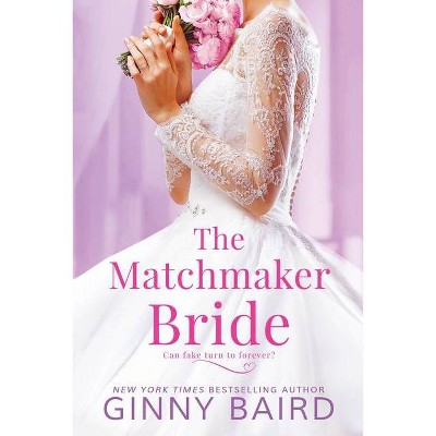 The Matchmaker Bride - (Blue Hill Brides) by  Ginny Baird (Paperback)