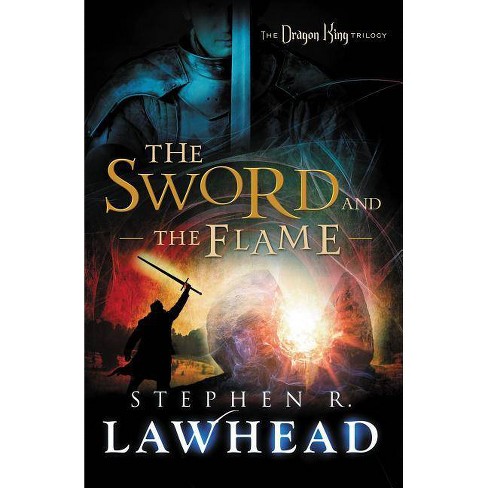 The Sword and the Flame - (Dragon King Trilogy) by  Stephen Lawhead (Paperback) - image 1 of 1