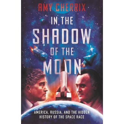 In the Shadow of the Moon - by  Amy Cherrix (Hardcover)