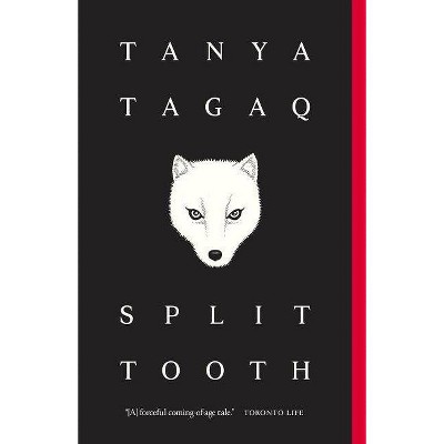 Split Tooth - by  Tanya Tagaq (Paperback)