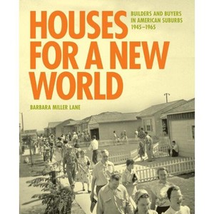 Houses for a New World - by  Barbara Miller Lane (Hardcover) - 1 of 1