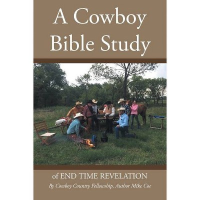 A Cowboy Bible Study - by  Mike Coe (Paperback)