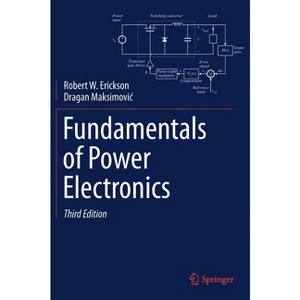 Fundamentals of Power Electronics - 3rd Edition by  Robert W Erickson & Dragan Maksimovic (Hardcover) - 1 of 1