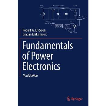 Fundamentals of Power Electronics - 3rd Edition by  Robert W Erickson & Dragan Maksimovic (Hardcover)