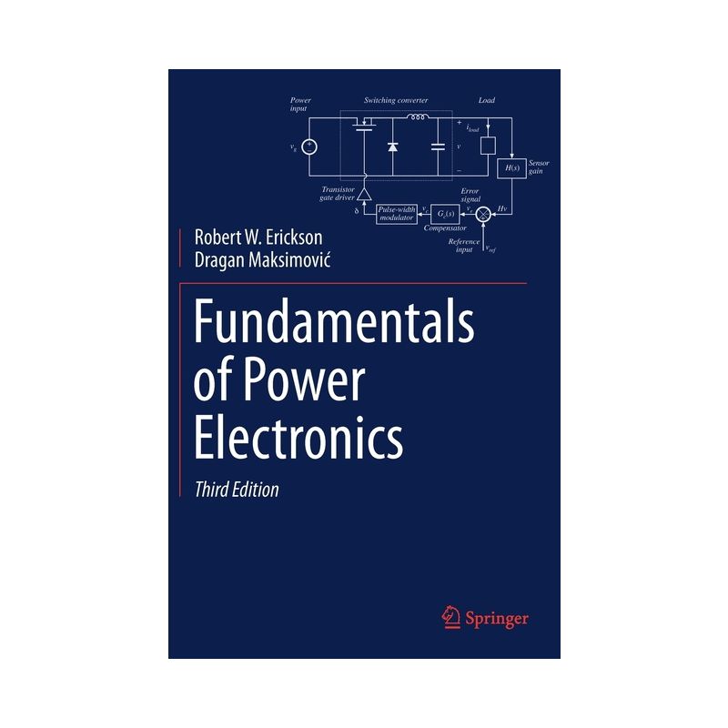 Fundamentals of Power Electronics - 3rd Edition by  Robert W Erickson & Dragan Maksimovic (Hardcover), 1 of 2