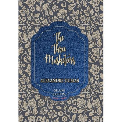 The Three Musketeers - (World's Classics Deluxe Edition) by  Alexandre Dumas (Hardcover)