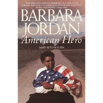 Barbara Jordan - by  Mary Beth Rogers (Paperback)