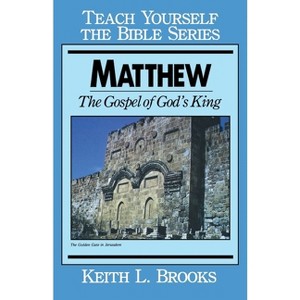 Matthew- Teach Yourself the Bible Series - by  Keith L Brooks (Paperback) - 1 of 1