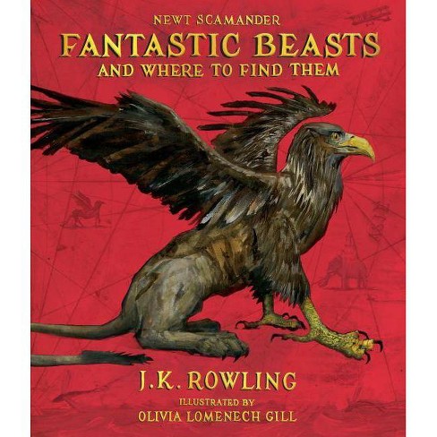 Fantastic Beasts And Where To Find Them The Illustrated Edition Hardcover J K Rowling Newt Scamander Target