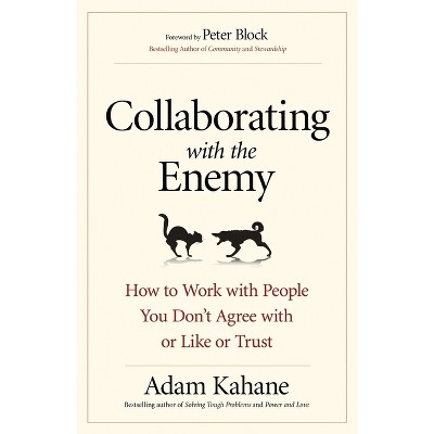 Collaborating with the Enemy - by  Adam Kahane (Paperback)