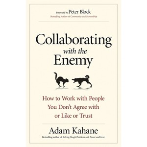 Collaborating with the Enemy - by  Adam Kahane (Paperback) - 1 of 1