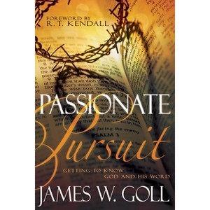 Passionate Pursuit - by  James W Goll (Paperback) - 1 of 1